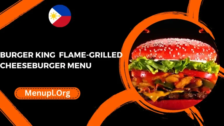 Burger King Flame-grilled Cheeseburger Menu Philippines Prices 2024